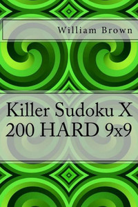 Killer Sudoku X - 200 HARD 9x9 Killer Sudoku X - 200 HARD 9x9