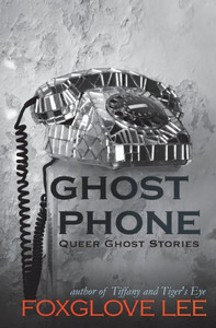 Ghost Phone (Queer Ghost Stories) Ghost Phone (Queer Ghost Stories)