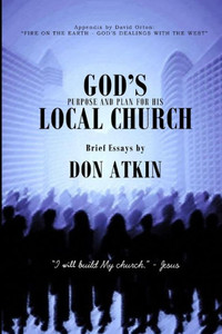 God's Purpose and Plan for His Local Church God's Purpose and Plan for His Local Church