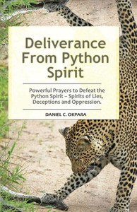 Deliverance From Python Spirit: Powerful Prayers to Defeat the Python Spirit Spirit of Lies, Deceptions and Oppression. (Deliverance Series Book 3) Deliverance From Python Spirit: Powerful Prayers to Defeat the Python Spirit Spirit of Lies, Deceptions and Oppression. (Deliverance Series Book 3)
