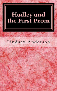 Hadley and the First Prom Hadley and the First Prom