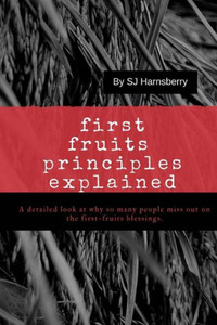 First Fruits Principles Explained: Why the Church misses out on the REAL reason of not seeing God's provisional blessings for His People in their lives.