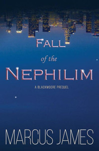 Fall of the Nephilim: A Blackmoore Prequel (The Nephilim Books)