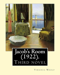 Jacob's Room (1922). By: Virginia Woolf: Jacob's Room is the third novel by Virginia Woolf ( 25 January 1882  28 March 1941) was an English writer.