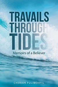 Travails Through Tides: Memoirs of a Believer - Paperback Travails Through Tides: Memoirs of a Believer - Paperback