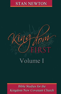 Kingdom First Volume I: Bible Studies for the Kingdom New Covenant Church