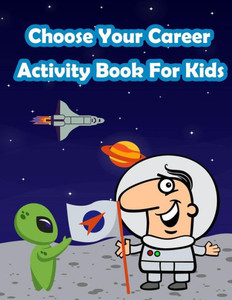 Exploring Careers With Kids Activity Book: Fun Activity for Kids in Career theme Coloring, Mazes, Trace numbers,Count the number and More. (Activity book for Kids Ages 3-5)