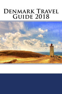 Denmark Travel Guide 2018 Denmark Travel Guide 2018