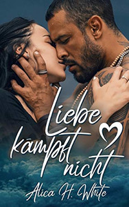 Liebe kämpft nicht (German Edition)