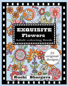 Exquisite Flowers - Adult Coloring Book Exquisite Flowers - Adult Coloring Book