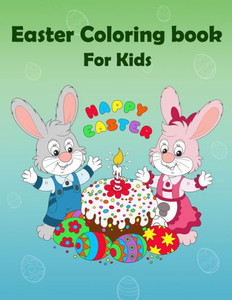Easter Coloring Book For Kids : Happy Easter: Kids Coloring Book with Fun, Easy, Festive Coloring Pages, Easter Bunny (Children's coloring books)