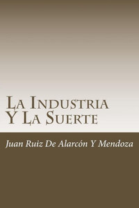 La Industria Y La Suerte (Spanish Edition)