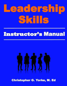 Leadership Skills Instructor's Manual Leadership Skills Instructor's Manual