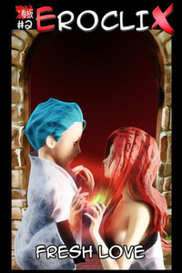 Eroclix #2: Fresh Love Eroclix #2: Fresh Love