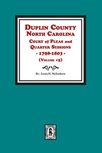 Duplin County, NC Court of Pleas & Quarter Sessions, 1798-1803 (Vol. #5)