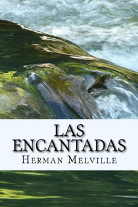 Las Encantadas (Spanish) Edition (Spanish Edition)