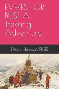 EVEREST OR BUST A Trekking Adventure EVEREST OR BUST A Trekking Adventure