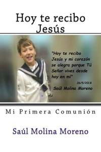 Hoy te recibo Jesus (Recuerdos de Saul) (Spanish Edition)