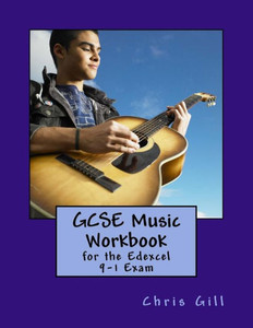 GCSE Music Workbook: for the Edexcel 9-1 Exam GCSE Music Workbook: for the Edexcel 9-1 Exam