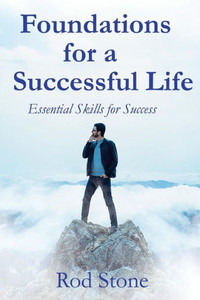 Foundations for a Successful Life: Essential Skills for Success Foundations for a Successful Life: Essential Skills for Success