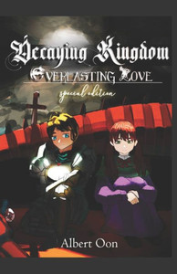 Decaying Kingdom, Everlasting Love
