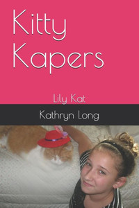 Kitty Kapers: Lily Kat Kitty Kapers: Lily Kat