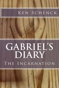 Gabriel's Diary: The Incarnation