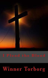 I Plead the Blood I Plead the Blood