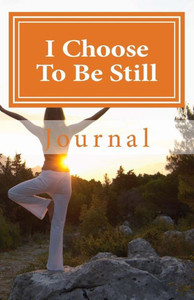 I Choose To Be Still