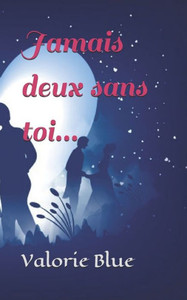 Jamais deux sans toi (French Edition) Jamais deux sans toi (French Edition)