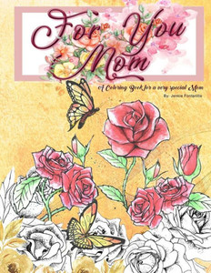 For You Mom: Because You are Awesome For You Mom: Because You are Awesome
