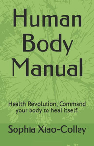 Human Body Manual: Health Revolution, Command your body to heal itself.