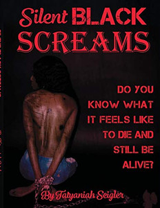 Silent Black Screams: Mental health, trauma, and healing Silent Black Screams: Mental health, trauma, and healing
