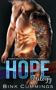 HOPE TRILOGY: Sacred Sinners MC- Texas Chapter HOPE TRILOGY: Sacred Sinners MC- Texas Chapter