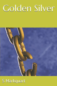 Golden Silver: Sylvian's Trilogy - Book 1 of 4 Golden Silver: Sylvian's Trilogy - Book 1 of 4