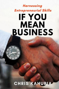 If You Mean Business: Harnessing Entrepreneurial Skills