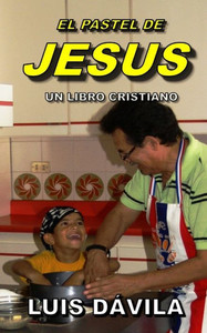 EL PASTEL DE JESUS (Dios amado Padre Celestial) (Spanish Edition)