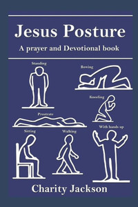 Jesus Posture: A Prayer and Devotional Book