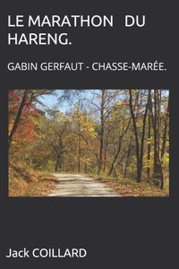 LE MARATHON DU HARENG.: GABIN GERFAUT - CHASSE-MARÉE. (French Edition)