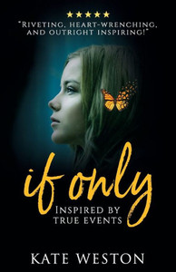 If Only: Inspired by True Events If Only: Inspired by True Events