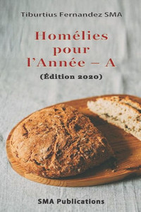 Homélies pour l'année A (Edition 2020) (French Edition) Homélies pour l'année A (Edition 2020) (French Edition)