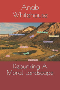 Debunking A Moral Landscape