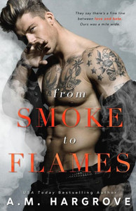 From Smoke To Flames (A West Brothers Novel) From Smoke To Flames (A West Brothers Novel)