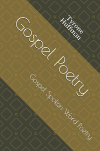 Gospel Poetry: Gospel Spoken Word Poetry Gospel Poetry: Gospel Spoken Word Poetry