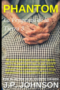 La Venganza de la Tierra 3: Phantom (Spanish Edition)