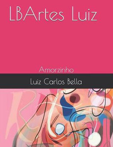 LBArtes Luiz: Amorzinho (Portuguese Edition)