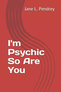 I'm Psychic So Are You I'm Psychic So Are You