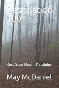 Destination 100: Rest Stop Mount Katahdin Destination 100: Rest Stop Mount Katahdin