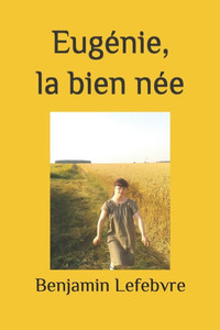 Eugénie, la bien née (French Edition)