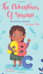 The Adventures of Susana: The Positive Alphabet The Adventures of Susana: The Positive Alphabet